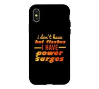 I Don't Have Hot Flashes Power Surges Drôle Ménopause Meme Coque pour iPhone X/XS