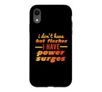 I Don't Have Hot Flashes Power Surges Drôle Ménopause Meme Coque pour iPhone XR