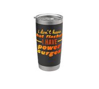 I DON'T HAVE HOT FLASHES POWER SURGES Drôle Ménopause Meme Gobelet isotherme en acier inoxydable double paroi