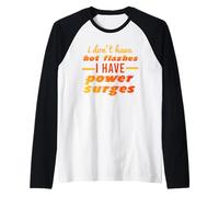 I Don't Have Hot Flashes Power Surges Drôle Ménopause Meme Manche Raglan