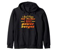 I Don't Have Hot Flashes Power Surges Drôle Ménopause Meme Sweat à Capuche