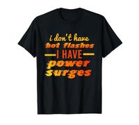 I Don't Have Hot Flashes Power Surges Drôle Ménopause Meme T-Shirt Graphique avec Valeur
