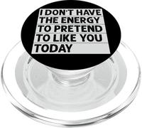 I Don't Have The Energy to Pretend to Like You Today PopSockets PopGrip pour MagSafe