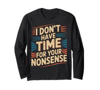 I Don't Have Time for Your Nonsense Sarcasme - Manche Longue