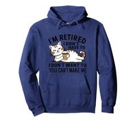 "I Don't Have To, I Don't Want To: I'm Retired" Sweat à Capuche