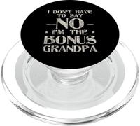 I Don't Have To Say No I'm The Bonus Grandpa PopSockets PopGrip pour MagSafe