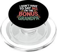 I Don't Have to Say No I'm The Bonus Grandpa - PopSockets PopGrip pour MagSafe
