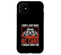 I Don't Just Race RC Cars I Crash Them Too Funny RC Racing D Coque pour iPhone 11