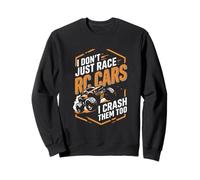 I Don't Just Race RC Cars I Crash Them Too Funny RC Racing Sweatshirt