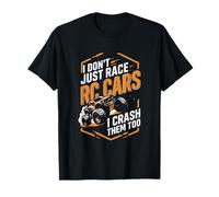 I Don't Just Race RC Cars I Crash Them Too Funny RC Racing T-Shirt