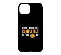I Don't Know But Completely Beyond Me Drôle Documentaire Buff Coque pour iPhone 15 Plus