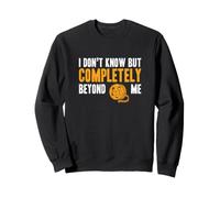 I Don't Know But Completely Beyond Me Drôle Documentaire Buff Sweatshirt