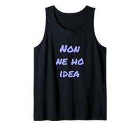 I Don't Know Have No Idea in Italian Italian Language Débardeur