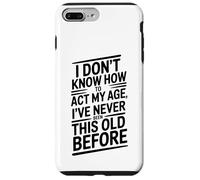 « I Don't Know How to Act My Age » Coque pour iPhone 7 Plus/8 Plus