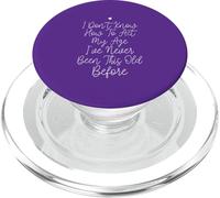 I Don't Know How to Act My Age, Funny Saying PopSockets PopGrip pour MagSafe