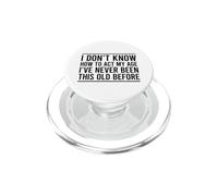 I Don't Know How to Act My Age PopSockets PopGrip pour MagSafe