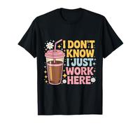I Don't Know I Just Work Here Dictons sarcastiques drôles T-Shirt