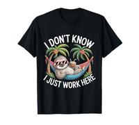 I Don't Know I Just Work Here Funny Sarcastic Collaborer T-Shirt