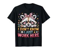 I Don't Know I Just Work Here Funny Sarcastic Collaborer T-Shirt