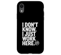 I Don't Know I Just Work Here Humour de Bureau hilarant Coque pour iPhone XR