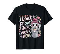 I Don't Know I Just Work Here Sarcastic Funny Office Humour T-Shirt