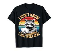 I Don't Know I Just Work Here Sarcastic Funny Office Humour T-Shirt