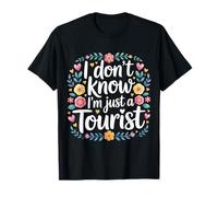 I Don't Know I'm Just A Tourist Voyageur Perdu Explorer |- T-Shirt