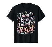 I Don't Know I'm Just A Tourist Voyageur Perdu Explorer - T-Shirt