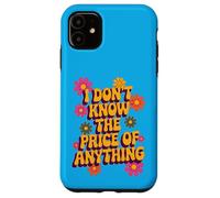 I Don't Know The Price of Anything - Humour rétro Argent Coque pour iPhone 11