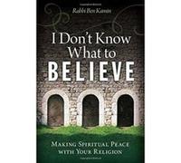 I Don't Know What to Believe: Making Spiritual Peace with Your Faith - [Version Originale] Inconnu (Auteur)