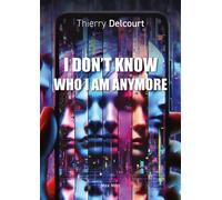I don't know who I am anymore - Thierry Delcourt - Max Milo - broché - Essai