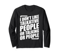 I Don't Like Talkative People Or People Or Talking Manche Longue