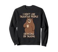 I Don't Like Talkative People Or People Or Talking Sweatshirt