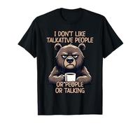 I Don't Like Talkative People Or People Or Talking T-Shirt