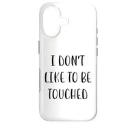 I Don't Like to be touchched Funny Idea White Lie Party Coque pour iPhone 17