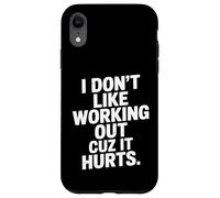 I Don't Like Working Out Cuz It Hurts Exercice Sarcastique Coque pour iPhone XR