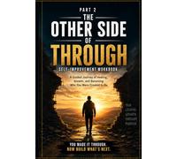 I Don't Look Like What I've Been Through: The Other Side of Through: Self-Improvement Workbook