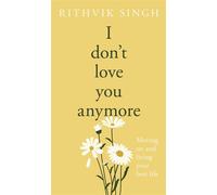 I Don't Love You Anymore Moving On & Living Your Best Life - Rithvik Singh - Penguin - ebook (ePub) - Livre