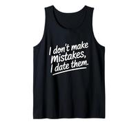 I Don't Make Mistakes I Date Them Humour Célibataire Ex Débardeur