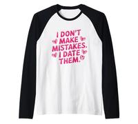 I Don't Make Mistakes I Date Them Humour Célibataire Ex Manche Raglan