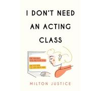 I Don't Need an Acting Class