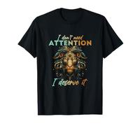 I Don't Need Attention I Deserve IT T-Shirt
