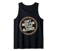 I Don't Need Fun to Have Alcohol Introvert Party Drink |- Débardeur