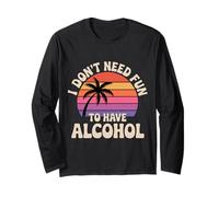 I Don't Need Fun to Have Alcohol Introvert Party Drink |- Manche Longue