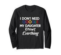 I Don't Need Google My Daughter Knows Everything Funny Manche Longue