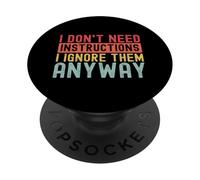 I Don't Need Instructions I Ignore Them Funny Saying Humour PopSockets PopGrip Adhésif