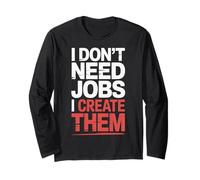 I Don't Need Jobs I Create Them Entrepreneur d'affaires |- Manche Longue