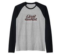 I Don't Need Sex - The Government Fucks Me Everyday - Drôle Manche Raglan