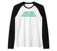 I Don't Need Superpowers - I Rescue Animals Manche Raglan