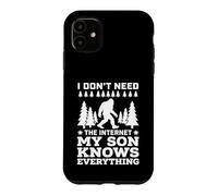 I Don't Need The Internet My Son Knows Everything Coque pour iPhone 11